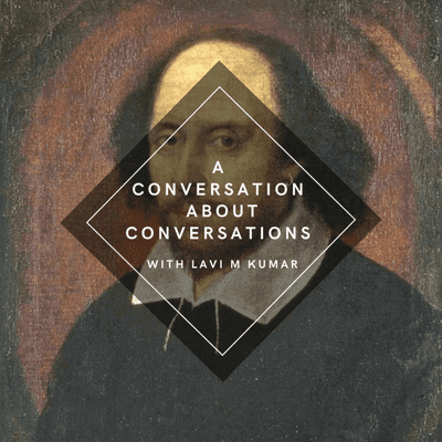 episode Episode 1 - A Conversation about Conversations - With Lavi M Kumar artwork
