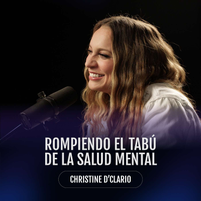 episode Rompiendo el tabú de la salud mental con Christine D'Clario artwork