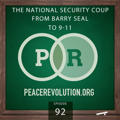 episode Peace Revolution episode 092: The National Security Coup / From Barry Seal to 9-11 artwork