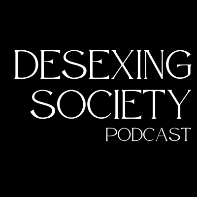 Desexing Society