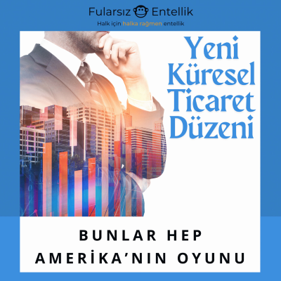 episode Bunlar Hep Amerika'nın Oyunu: Küresel Ticaretin Yeniden Düzenlenmesi artwork
