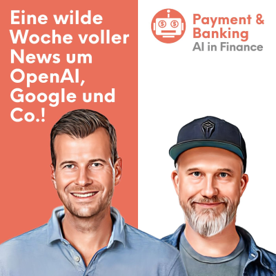 episode Episode 10_25: AI in Finance: Eine wilde Woche voller News um OpenAI, Google und Co.! artwork