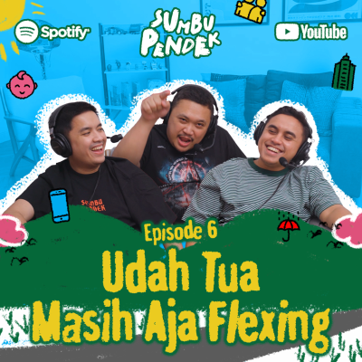 episode Eps 6: Udah Tua Masih Aja Flexing artwork