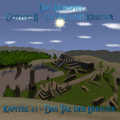 episode Kapitel 43 - Das Tal der Erbauer [Gothic II - Ochse und Krieger] artwork