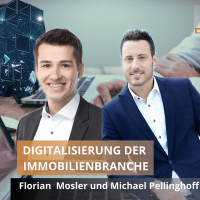 episode Digitalisierung in der Immobilienbranche - Talk zwischen Florian Mosler und Michael Pellinghoff artwork