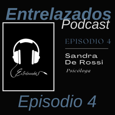 episode ENTRELAZADOS PODCAST - Sandra de Rossi artwork