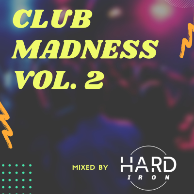 episode Hard Iron pres. Club Madness Vol. 2 artwork