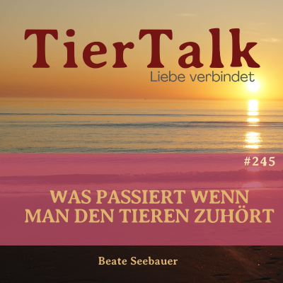 episode 245. Das passiert wenn man Tieren zuhört artwork
