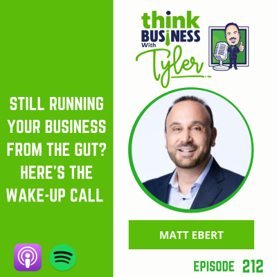 episode Still Running Your Business From the Gut? Here’s the Wake-Up Call - Matt Ebert artwork