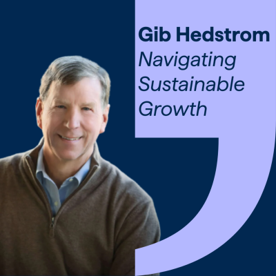 episode Gib Hedstrom: Navigating Sustainable Growth artwork