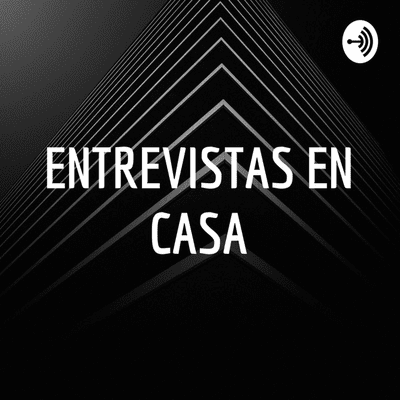 ENTREVISTAS EN CASA