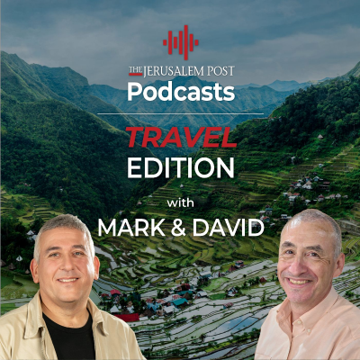 The JPost Podcast - Travel Edition