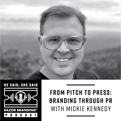 episode From Pitch to Press: Branding Through PR w/ Mickie Kennedy artwork