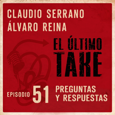 episode EL ÚLTIMO TAKE 1x51 - PREGUNTAS Y RESPUESTAS artwork