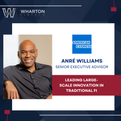 episode American Express Senior Executive Advisor, Anré Williams - Leading Large-Scale Innovation in Traditional Financial Institutions artwork