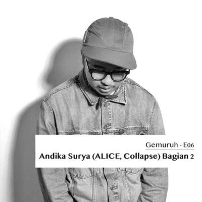 episode E06 - Andika Surya (ALICE, Collapse) Bagian 2 artwork
