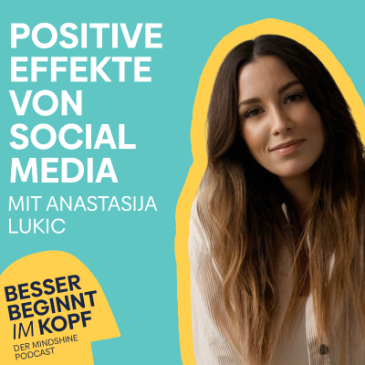 episode “Wie Social Media dein Leben positiv beeinflussen kann” mit Content Creator Anastasija Lukic artwork