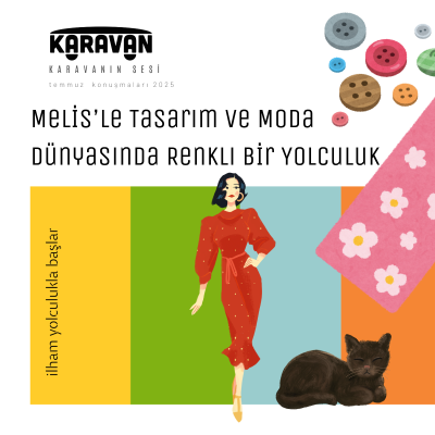 episode Karavan'ın Sesi I Melis’le Tasarım ve Moda Dünyasında Renkli Bir Yolculuk I 2025 #3 artwork