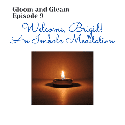 episode Episode 9: Welcome Brigid! An Imbolc Meditation artwork