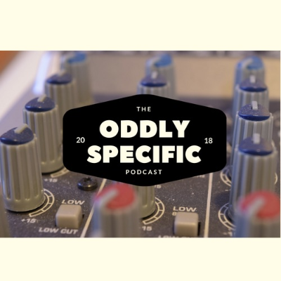 Oddly Specific Podcast