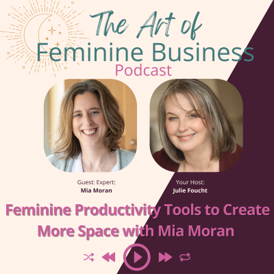 episode Feminine Productivity Tools to Create More Space with Mia Moran artwork
