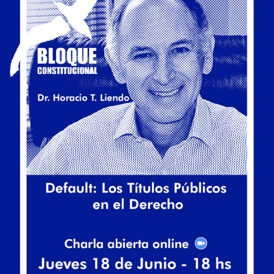 episode Charlas en Bloque - Dr. Horacio T. Liendo: Default: Los Títulos Públicos y el Derecho artwork