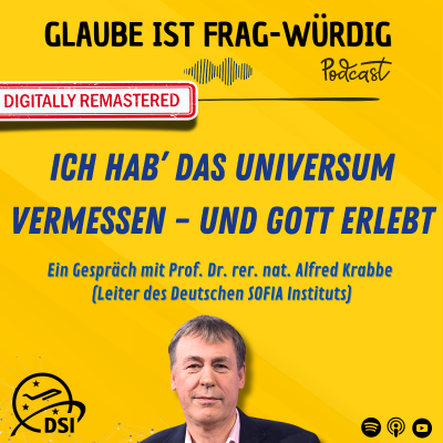episode Ich hab' das Universum vermessen – und Gott erlebt - Ein Gespräch mit Prof. Dr. Alfred Krabbe (Professor für Flugzeugastronomie und extraterrestrische Raumfahrtmissionen) artwork