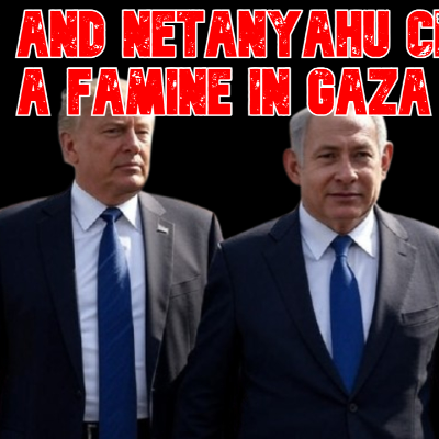 episode Trump and Netanyahu Created a Famine in Gaza artwork