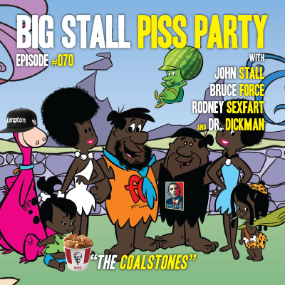 episode Big Stall Piss Party, Episode #070: “The Coalstones” artwork