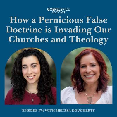 episode How a pernicious false doctrine is invading our churches and theology | with Melissa Dougherty artwork