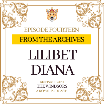 episode From The Archives | Lilibet Diana | Episode 14 artwork