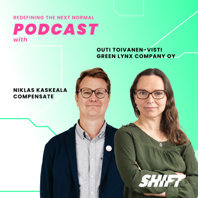 episode Redefine the next normal of sustainability with Outi Toivanen-Visti, sustainability specialist and partner at Green Lynx Company Oy and Niklas Kaskeala, Chief Impact Officer at Compensate artwork