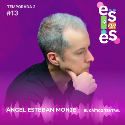 episode El Crítico Teatral: Ángel Esteban Monje artwork