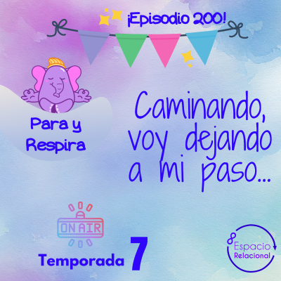 episode Episodio 200 - Caminando, voy dejando a mi paso... artwork
