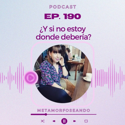 episode 190. ¿Y si no estoy avanzando? ¿Y si no estoy donde debería? artwork