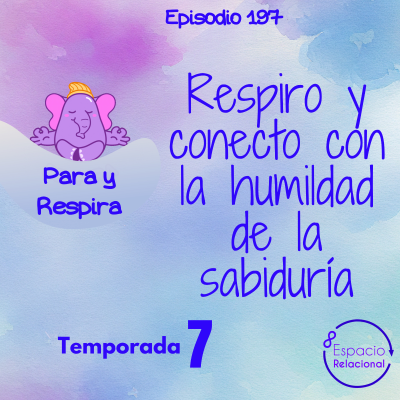 episode Episodio 197 - Respiro y conecto con la humildad de la sabiduría artwork