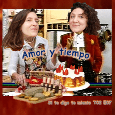 episode Amor y tiempo | T02 E07 artwork