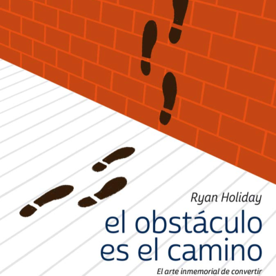 episode 12. El Obstáculo es el camino (Ryan Holiday) Review - Parte 2/3 artwork