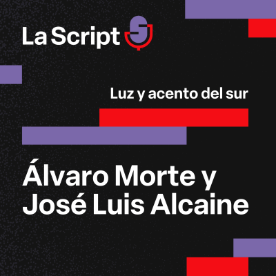 episode La Script | Luz y acento del sur | Álvaro Morte y José Luis Alcaine artwork