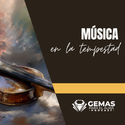 episode Música en la Tempestad – Cuando el alma canta en medio del dolor artwork