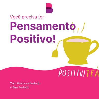 episode Você precisa ter Pensamento Positivo! artwork