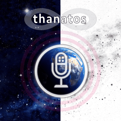 Thanatos Podcast