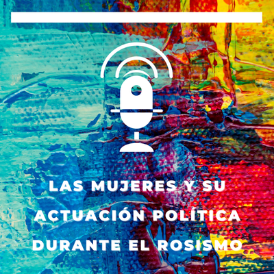 episode Las mujeres y su actuación política durante el rosismo artwork