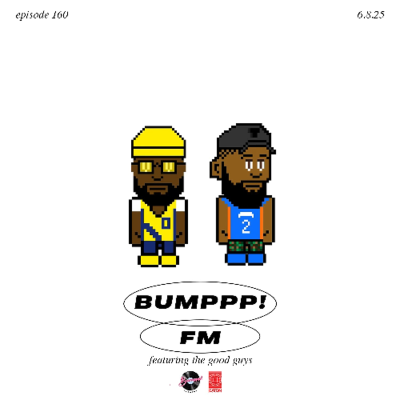 episode BUMPPP! FM EPISODE 160 (w/ The Good Guys) | HIP-HOP R&B CLUB AFROBEATS MIX artwork