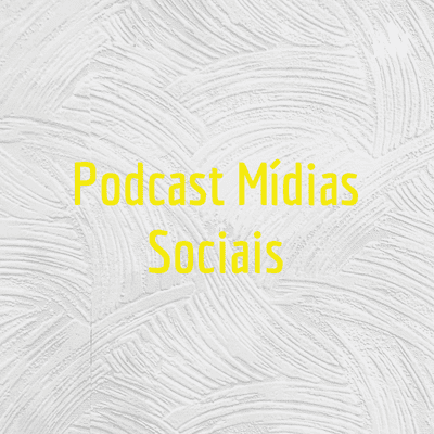 Podcast Mídias Sociais