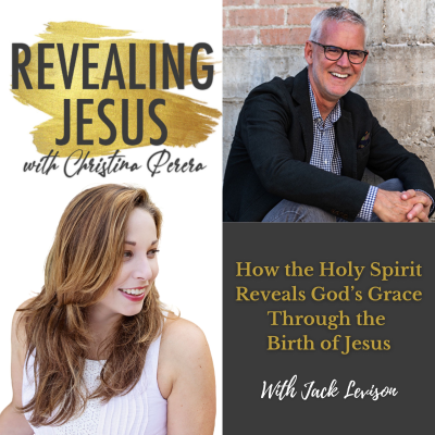 episode How the Holy Spirit Reveals God’s Grace Through the Birth of Jesus With Jack Levison artwork