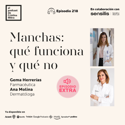 Manchas: qué funciona (y qué no), con Gema Herrerías y Ana Molina. Episodio 218