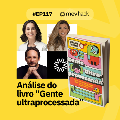 episode #EP117 Gente Ultraprocessada - Análise do livro MEVBrasil | Camila Rabelo e Letícia Gonçalves artwork