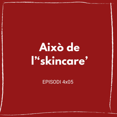 episode Això de l''skincare' (4x05) artwork