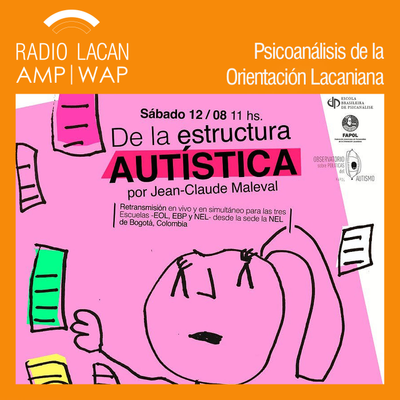 episode Segunda parte  de la Conferencia “De la estructura Autística” de  Jean-Claude Maleval - Episodio 2 artwork